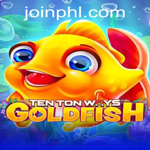 Discover the Exciting World of TenTonWaysGoldfish: A Comprehensive Guide